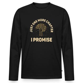 Just One More Chapter I Promise Reading - Männer Premium Bio Langarmshirt - Schwarz - Vorne - Nico (187cm)