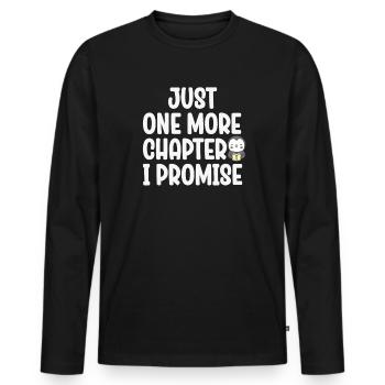 Just One More Chapter I Promise Reading - Männer Premium Bio Langarmshirt - Schwarz - Vorne - Nico (187cm)