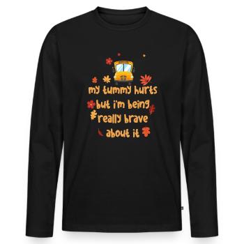 My Tummy Hurts But I'm Being Really Brave About It - Männer Premium Bio Langarmshirt - Schwarz - Vorne - Nico (187cm)