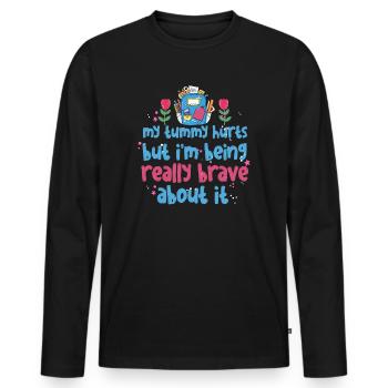 My Tummy Hurts But I'm Being Really Brave About It - Men's Premium Organic Long Sleeve Shirt - black - Front - Nico (187cm)