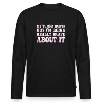 My Tummy Hurts But I'm Being Really Brave About It - Men's Premium Organic Long Sleeve Shirt - black - Front - Nico (187cm)