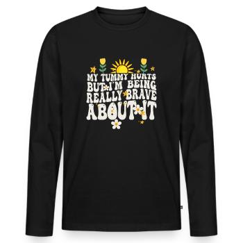 My Tummy Hurts But I'm Being Really Brave About It - Männer Premium Bio Langarmshirt - Schwarz - Vorne - Nico (187cm)