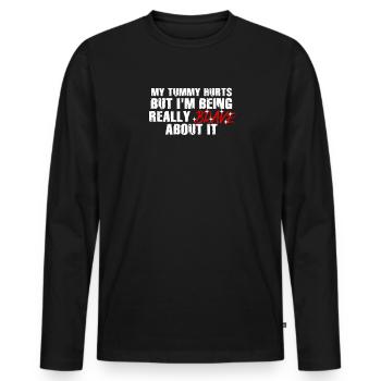 My Tummy Hurts But I'm Being Really Brave About It - Männer Premium Bio Langarmshirt - Schwarz - Vorne - Nico (187cm)