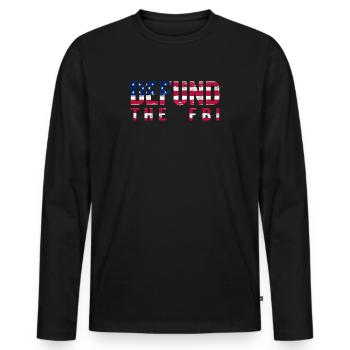 Defund the FBI Anti-Government Political American - Men's Premium Organic Long Sleeve Shirt - black - Front - Nico (187cm)