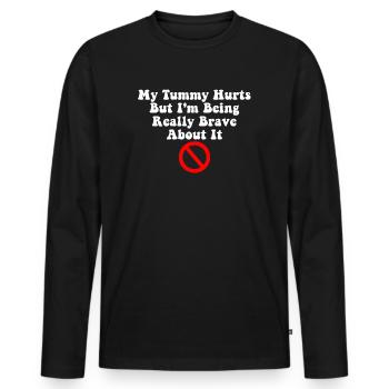 My Tummy Hurts But I'm Being Really Brave About It - Men's Premium Organic Long Sleeve Shirt - black - Front - Nico (187cm)