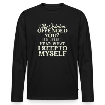 My Opinion Offended You Shirt Adult Humor Novelty - Men's Premium Organic Long Sleeve Shirt - black - Front - Nico (187cm)