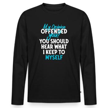 My Opinion Offended You Shirt Adult Humor Novelty - Men's Premium Organic Long Sleeve Shirt - black - Front - Nico (187cm)