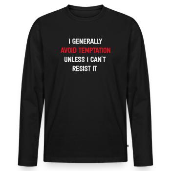 I Generally Avoid Temptation Unless I Can't Resist - Männer Premium Bio Langarmshirt - Schwarz - Vorne - Nico (187cm)