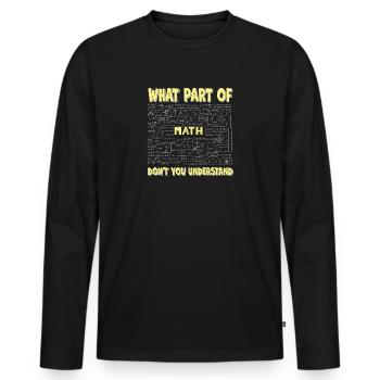 Quelle partie de Ne comprenez-vous pas - T-shirt manches longues Premium bio Homme - noir - Devant - Nico (187cm)
