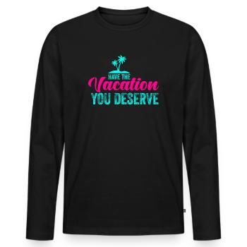 Haben Sie den Urlaub, den Sie verdienen - Männer Premium Bio Langarmshirt - Schwarz - Vorne - Nico (187cm)