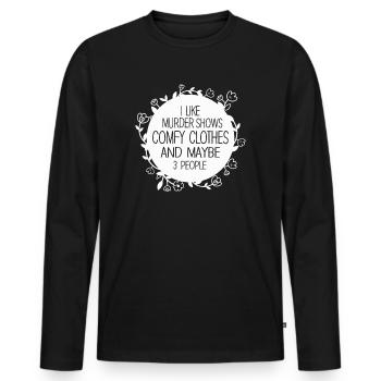 I Like Murder Shows Comfy Clothes And 3 People - Men's Premium Organic Long Sleeve Shirt - black - Front - Nico (187cm)