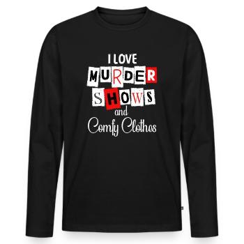I Like Murder Shows Comfy Clothes And 3 People - Men's Premium Organic Long Sleeve Shirt - black - Front - Nico (187cm)