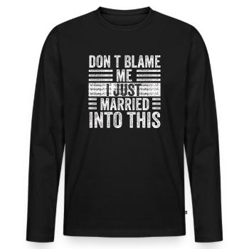 Dont Blame Me I Married Into This Vintage Funny - Men's Premium Organic Long Sleeve Shirt - black - Front - Nico (187cm)