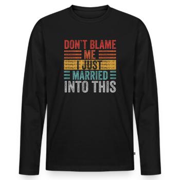 Dont Blame Me I Married Into This Vintage Funny - Men's Premium Organic Long Sleeve Shirt - black - Front - Nico (187cm)