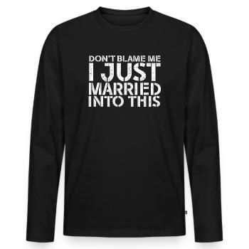 Dont Blame Me I Married Into This Vintage Funny - Men's Premium Organic Long Sleeve Shirt - black - Front - Nico (187cm)