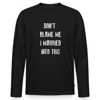 Ne me blâmez pas, je me suis marié dans ce drôle vintage - T-shirt manches longues Premium bio Homme - noir - Devant - Nico (187cm)