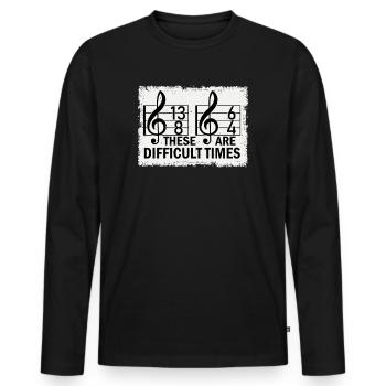 These Are Difficult Times Funny Music Pun - Men's Premium Organic Long Sleeve Shirt - black - Front - Nico (187cm)