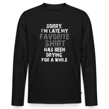 Sorry im spät Hausfrau Reinigung Männer Frauen Lustig - Männer Premium Bio Langarmshirt - Schwarz - Vorne - Nico (187cm)