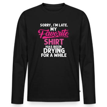 Sorry im spät Hausfrau Reinigung Männer Frauen Lustig - Männer Premium Bio Langarmshirt - Schwarz - Vorne - Nico (187cm)