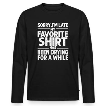 Sorry im spät Hausfrau Reinigung Männer Frauen Lustig - Männer Premium Bio Langarmshirt - Schwarz - Vorne - Nico (187cm)
