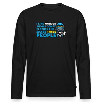 I Like Murder Shows Comfy Clothes And 3 People - Men's Premium Organic Long Sleeve Shirt - black - Front - Nico (187cm)