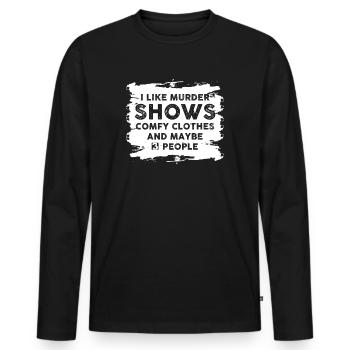 I Like Murder Shows Comfy Clothes And 3 People - Men's Premium Organic Long Sleeve Shirt - black - Front - Nico (187cm)
