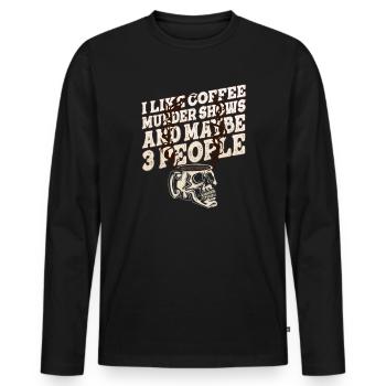 J’aime les émissions de meurtre au café et peut-être 3 personnes - T-shirt manches longues Premium bio Homme - noir - Devant - Nico (187cm)