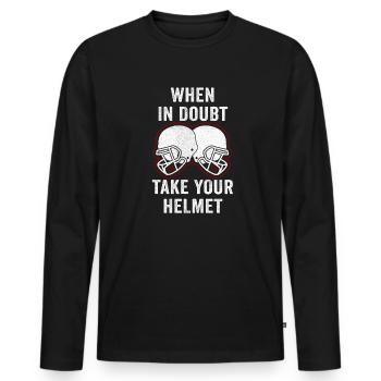 Football When In Doubt Take Your Helmet Funny - Men's Premium Organic Long Sleeve Shirt - black - Front - Nico (187cm)