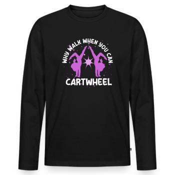Warum laufen, wenn Sie Wagenrad-Gymnastik können - Männer Premium Bio Langarmshirt - Schwarz - Vorne - Nico (187cm)