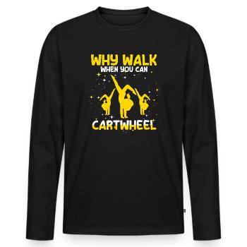 Warum laufen, wenn Sie Wagenrad-Gymnastik können - Männer Premium Bio Langarmshirt - Schwarz - Vorne - Nico (187cm)
