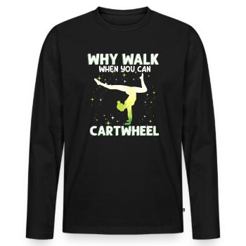 Warum laufen, wenn Sie Wagenrad-Gymnastik können - Männer Premium Bio Langarmshirt - Schwarz - Vorne - Nico (187cm)