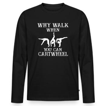 Warum laufen, wenn Sie Wagenrad-Gymnastik können - Männer Premium Bio Langarmshirt - Schwarz - Vorne - Nico (187cm)