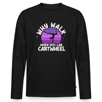 Warum laufen, wenn Sie Wagenrad-Gymnastik können - Männer Premium Bio Langarmshirt - Schwarz - Vorne - Nico (187cm)