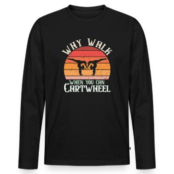 Warum laufen, wenn Sie Wagenrad-Gymnastik können - Männer Premium Bio Langarmshirt - Schwarz - Vorne - Nico (187cm)
