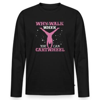Warum laufen, wenn Sie Wagenrad-Gymnastik können - Männer Premium Bio Langarmshirt - Schwarz - Vorne - Nico (187cm)