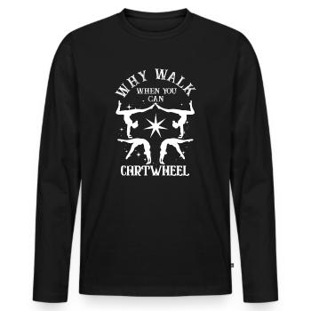 Warum laufen, wenn Sie Wagenrad-Gymnastik können - Männer Premium Bio Langarmshirt - Schwarz - Vorne - Nico (187cm)