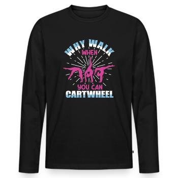 Warum laufen, wenn Sie Wagenrad-Gymnastik können - Männer Premium Bio Langarmshirt - Schwarz - Vorne - Nico (187cm)