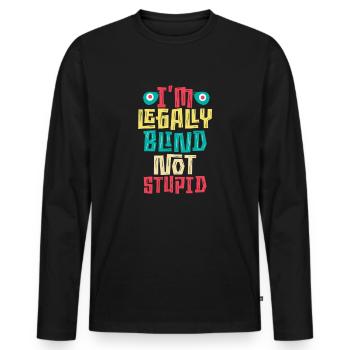 Sehbehindert Ich bin rechtlich blind, nicht dumm - Männer Premium Bio Langarmshirt - Schwarz - Vorne - Nico (187cm)