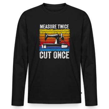 Measure Twice Cut Once Sewing Machine Quilting - Men's Premium Organic Long Sleeve Shirt - black - Front - Nico (187cm)
