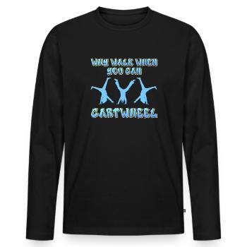 Warum laufen, wenn Sie Wagenrad-Gymnastik können - Männer Premium Bio Langarmshirt - Schwarz - Vorne - Nico (187cm)