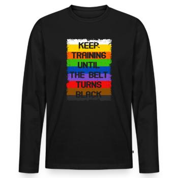 Keep Training Until The Belt Turns Black - Men's Premium Organic Long Sleeve Shirt - black - Front - Nico (187cm)