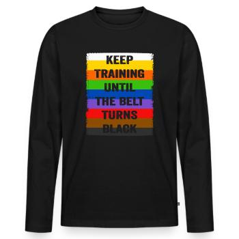 Keep Training Until The Belt Turns Black - Men's Premium Organic Long Sleeve Shirt - black - Front - Nico (187cm)