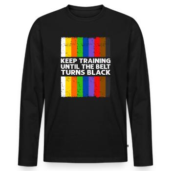 Keep Training Until The Belt Turns Black - Men's Premium Organic Long Sleeve Shirt - black - Front - Nico (187cm)