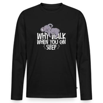Why Walk When You Can Sleep - Men's Premium Organic Long Sleeve Shirt - black - Front - Nico (187cm)