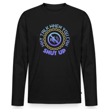 Pourquoi parler quand vous pouvez vous taire - T-shirt manches longues Premium bio Homme - noir - Devant - Nico (187cm)