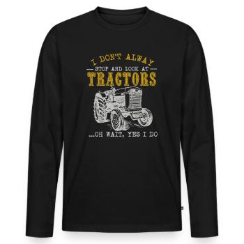 Ich halte nicht immer an und schaue mir Traktoren an - Männer Premium Bio Langarmshirt - Schwarz - Vorne - Nico (187cm)