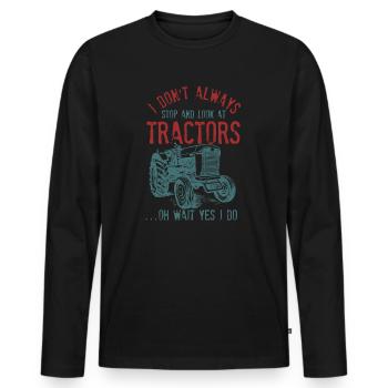 Ich halte nicht immer an und schaue mir Traktoren an - Männer Premium Bio Langarmshirt - Schwarz - Vorne - Nico (187cm)