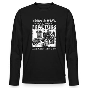 Ich halte nicht immer an und schaue mir Traktoren an - Männer Premium Bio Langarmshirt - Schwarz - Vorne - Nico (187cm)