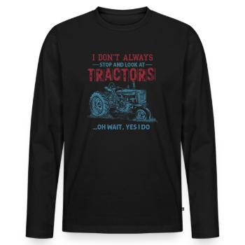 Ich halte nicht immer an und schaue mir Traktoren an - Männer Premium Bio Langarmshirt - Schwarz - Vorne - Nico (187cm)