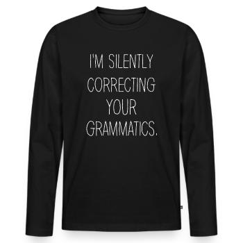 I'm Silently Correcting Your Grammatics - Men's Premium Organic Long Sleeve Shirt - black - Front - Nico (187cm)
